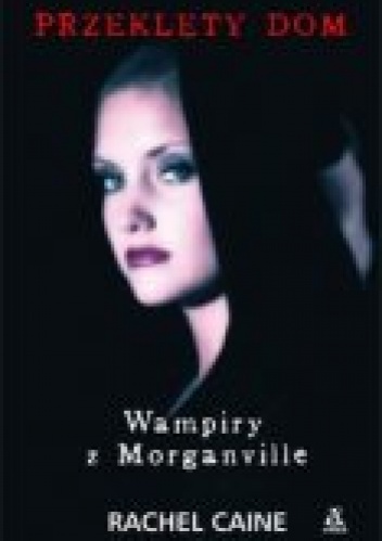 Okładka: Rachel Caine - Wampiry z Morganville: Przeklęty dom