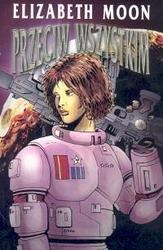 Okładka: Elizabeth Moon - Przeciw wszystkim