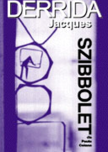Okładka: Jacques Derrida - Jacques Derrida:  Szibbolet dla Paula Celana