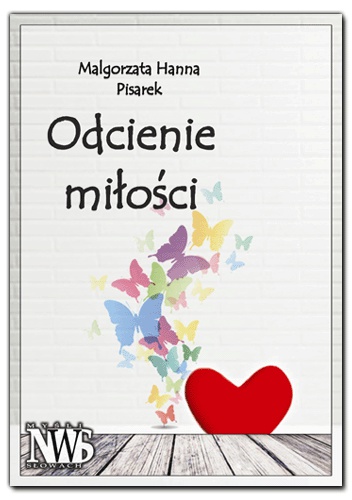 Okładka: Małgorzata Hanna Pisarek - Odcienie miłości