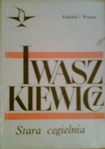 Okładka: Jarosław Iwaszkiewicz - Stara cegielnia