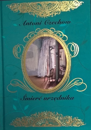 Okładka: Antoni Czechow - Śmierć urzędnika i inne opowiadania