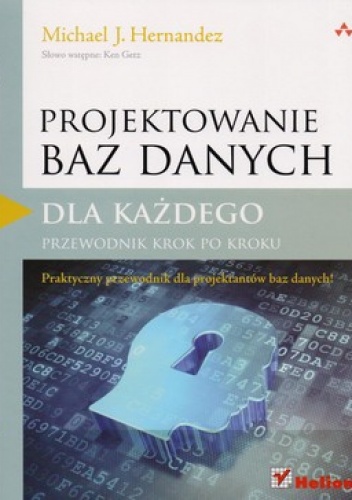 Okładka: Michael Hernandez - Projektowanie baz danych dla każdego. Przewodnik krok po kroku