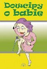 Okładka:  praca zbiorowa - Dowcipy o babie
