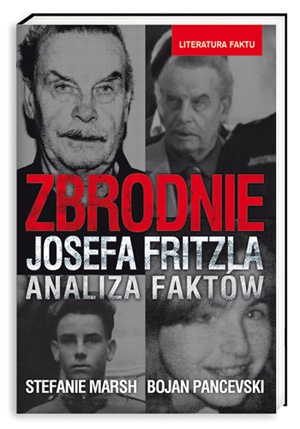 Okładka: Stefanie Marsh - Zbrodnie Josefa Fritzla. Analiza faktów