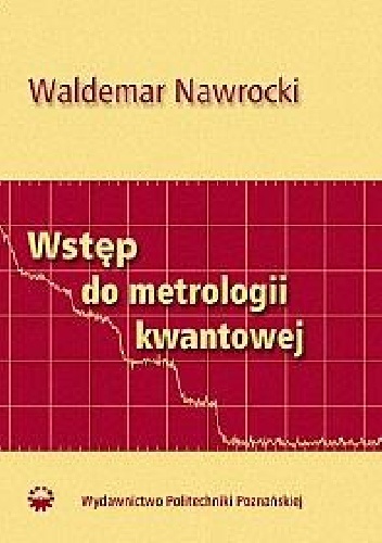 Okładka: Waldemar Nawrocki - Wstęp do metrologii kwantowej
