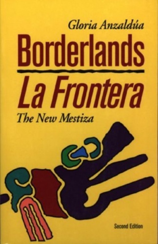 Okładka: Gloria E. Anzaldúa - Borderlands/La Frontera: The New Mestiza