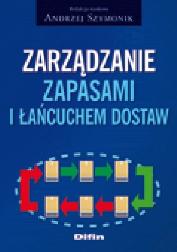 Okładka: Andrzej Szymonik - Zarządzanie zapasami i łańcuchem dostaw