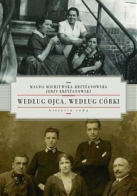 Okładka: Jerzy Krzyżanowski - Według ojca, według córki. Historia rodu