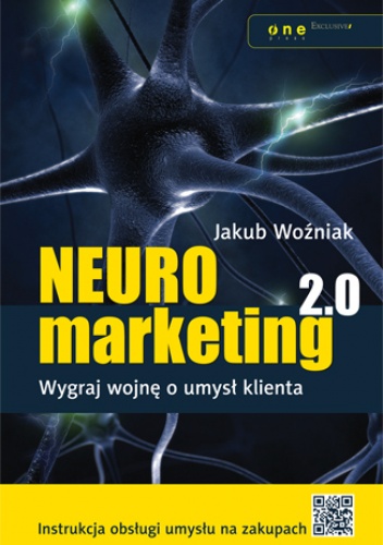 Okładka: Jakub Woźniak - Neuromarketing 2.0. Wygraj wojnę o umysł klienta