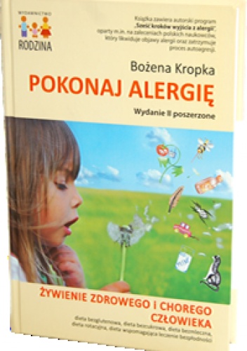 Okładka: Bożena Kropka - Pokonaj alergię. Żywienie zdrowego i chorego człowieka.