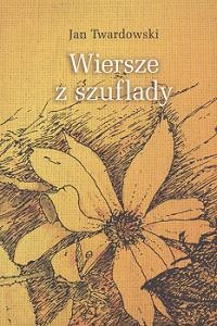 Okładka: Jan Twardowski - Wiersze z szuflady
