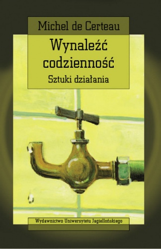 Okładka: Michel de Certeau - Wynaleźć codzienność. Sztuki działania