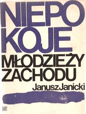 Okładka: Janusz Janicki - Niepokoje młodzieży Zachodu