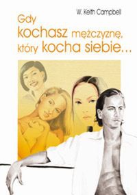 Okładka: W. Keith Campbell - Gdy kochasz mężczyznę, który kocha siebie