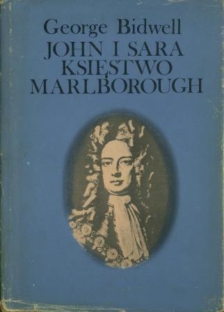Okładka: George Bidwell - John i Sara Księstwo Marlborough