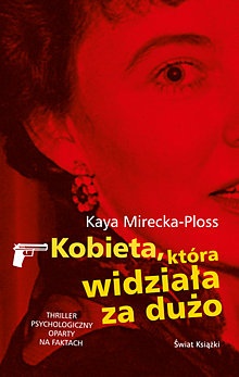 Okładka: Kaya Mirecka-Ploss - Kobieta, która widziała za dużo