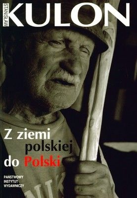 Okładka: Stanisław Kulon - Z ziemi polskiej do Polski