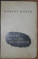 Okładka: Robert Merle - Śmierć jest moim rzemiosłem