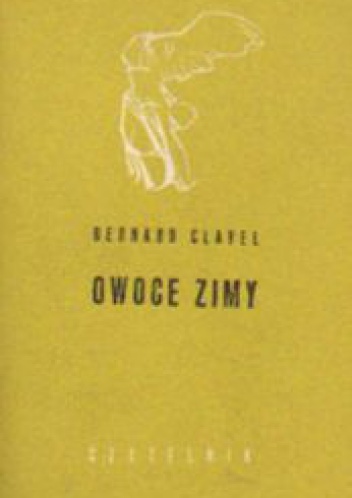 Okładka: Bernard Clavel - Owoce zimy