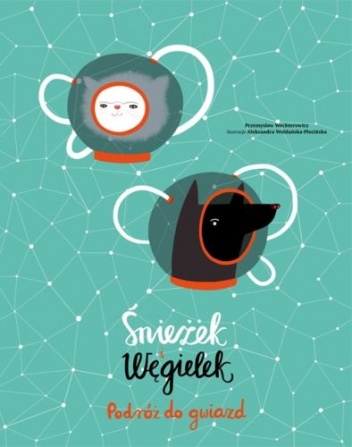 Okładka: Przemysław Wechterowicz - Śnieżek i Węgielek. Podróż do gwiazd