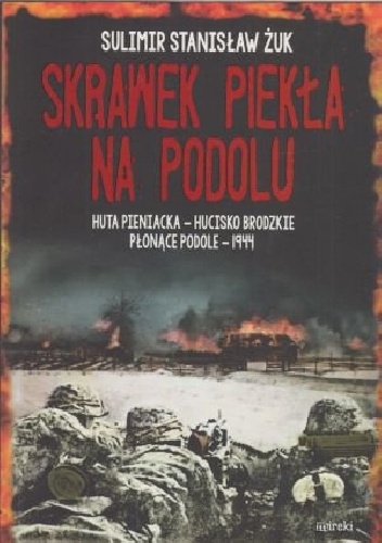 Okładka: Sulimir Stanisław Żuk - Skrawek piekła na Podolu