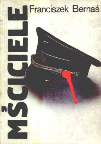 Okładka: Franciszek Bernaś - Mściciele