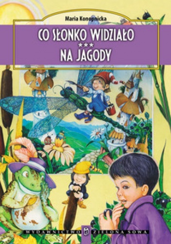 Okładka: Maria Konopnicka - Co słonko widziało. Na jagody