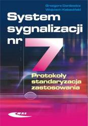 Okładka: Grzegorz Danilewicz - System sygnalizacji nr 7. Protokoły, standaryzacja, zastosowania