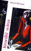 Okładka: Marek Bieńczyk - Kroniki wina