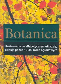 Okładka:  praca zbiorowa - Botanica. Rośliny ogrodowe - encyklopedia A-Z