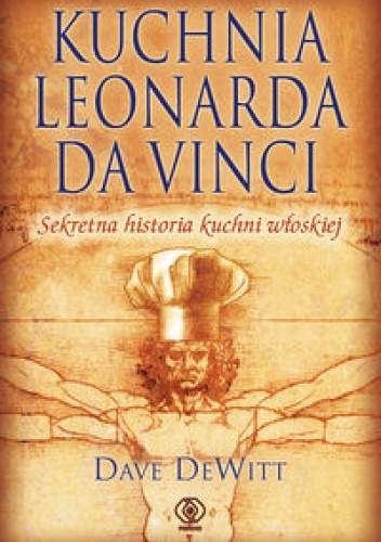Okładka: Dave DeWitt - Kuchnia Leonarda da Vinci