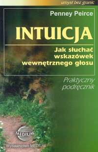 Okładka:  Peirce - Intuicja jak słuchać wskazówek wewnętrznego głosu