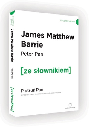 J.M. Barrie - Peter Pan. Piotruś Pan z podręcznym słownikiem angielsko-polskim