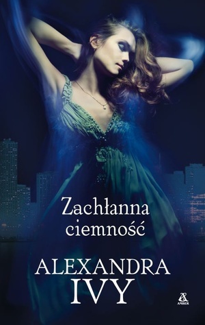Okładka: Alexandra Ivy - Zachłanna ciemność