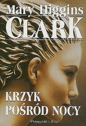 Okładka: Mary Higgins Clark - Krzyk pośród nocy
