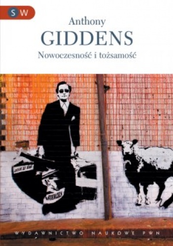 Okładka: Anthony Giddens - Nowoczesność i tożsamość. "Ja" i społeczeństwo w epoce późnej nowoczesności