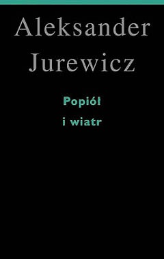 Okładka: Aleksander Jurewicz - Popiół i wiatr