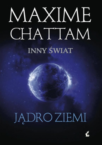 Okładka: Maxime Chattam - Jądro Ziemi