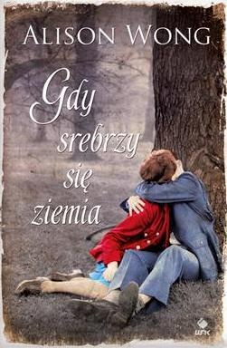 Okładka: Alison Wong - Gdy srebrzy się ziemia
