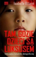 Okładka: Isabelle Attané - Tam, gdzie dzieci są luksusem