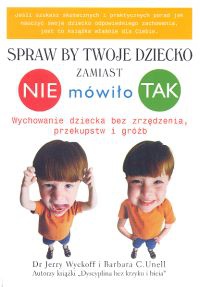 Okładka: Jerry Wyckoff - Spraw,  by twoje dziecko zamiast NIE mówiło TAK