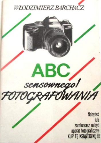Okładka: Włodzimierz Barchacz - ABC (sensownego!) fotografowania