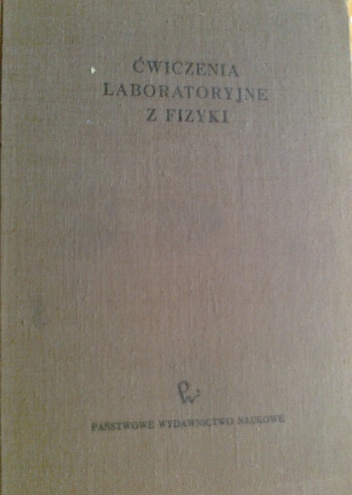 Okładka:  praca zbiorowa - Ćwiczenia laboratoryjne z fizyki