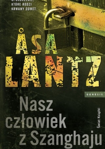 Okładka: Åsa Lantz - Nasz człowiek z Szanghaju