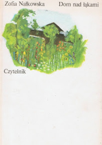 Okładka: Zofia Nałkowska - Dom nad łąkami