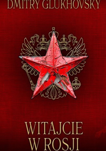 Okładka: Dmitry Glukhovsky - Witajcie w Rosji