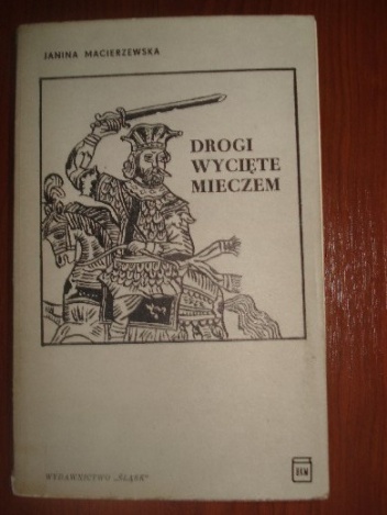 Okładka: Janina Macierzewska - Drogi wycięte mieczem