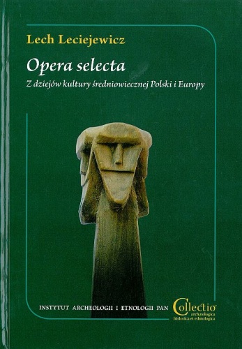 Okładka: Sławomir Moździoch - Opera selecta. Z dziejów kultury średniowiecznej Polski i Europy