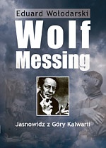 Okładka: Eduard Wołodarski - Wolf Messing. Jasnowidz z Góry Kalwarii